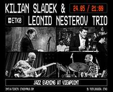 Jazz Evening with Kilian Sladek & Leonid Nesterov Trio.- 24.5.2024